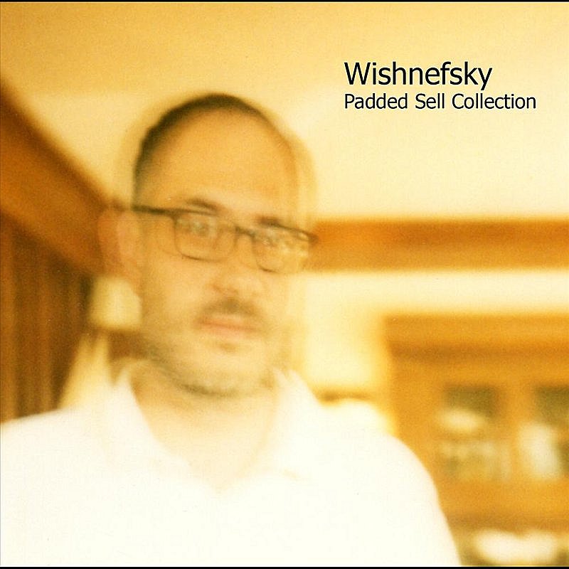 WISHNEFSKY/PADDED SELL COLLECTION